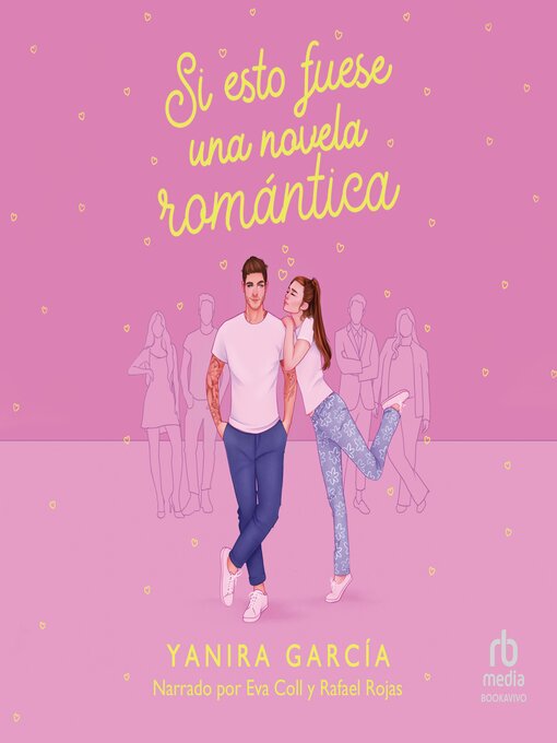 Title details for Si esto fuese una novela romántica "If this were a Romance Novel" by Yanira Garcia - Wait list